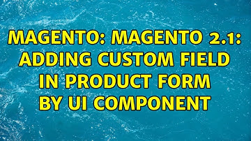Magento: Magento 2.1: adding custom field in product form by ui component