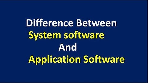 difference between System Software and Application Software