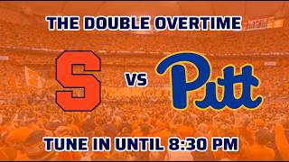 The Double Overtime | Syracuse vs. Pitt | March 7th, 2026