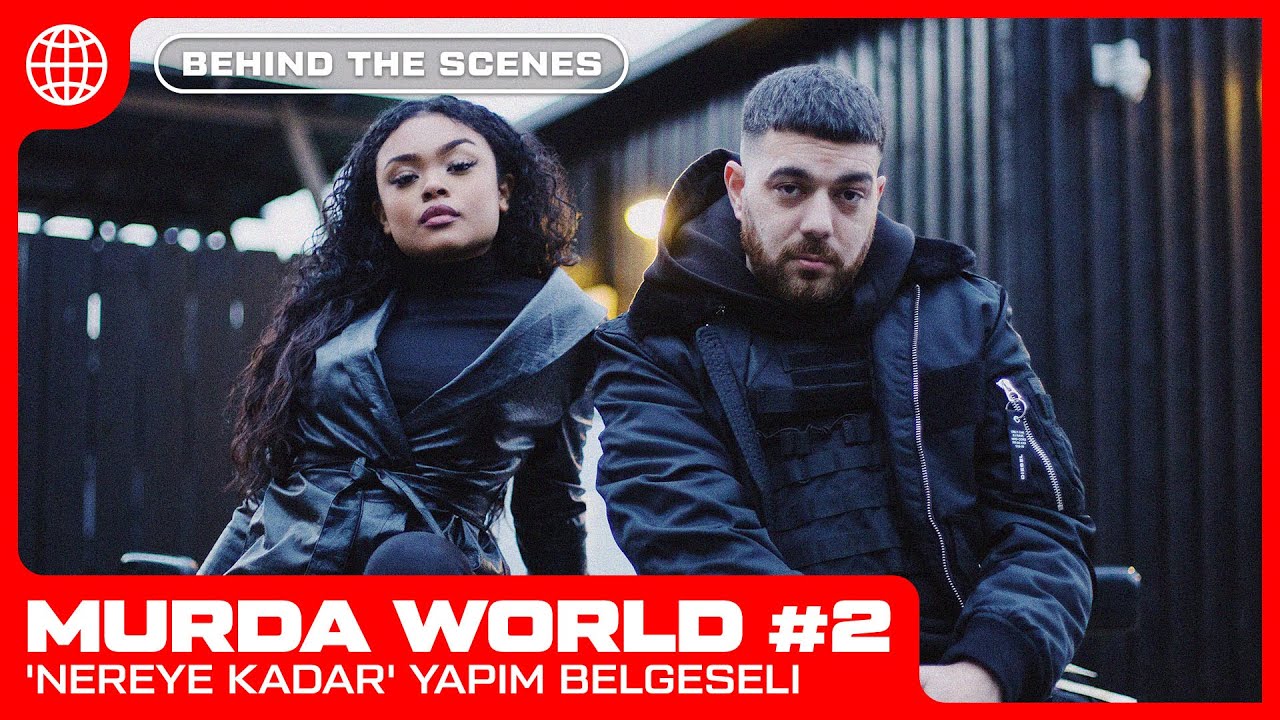 MURDA WORLD #2: 'Nereye Kadar' yapım belgeseli