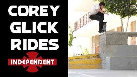 Corey Glick Rides... Independent Trucks