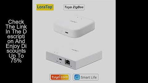 LoraTap Tuya Multi-mode WiFi ZigBee 3.0 Bluetooth Mesh Gateway Hub Bridge Wireless and Wired Smart L