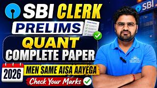 SBI Clerk Prelims 2026 | Quant Complete Paper 🔥 Same Pattern Aayega | Check Your Marks Now