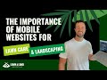 The Importance of Mobile Websites for Lawn Care &amp; Landscaping - Lawn &amp; Land Marketing - The Basics