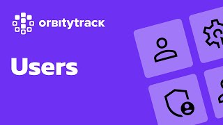 OrbityTrack Users Screen: Full Guide to Managing Platform Access