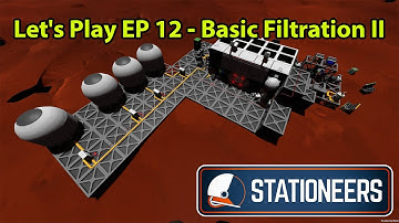 Stationeers Letsplay Mars EP 12 - Basic Filtration II