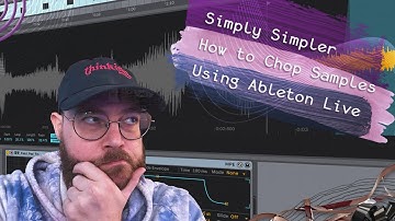 Simply Simpler: How to Chop Samples in Ableton