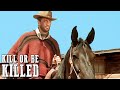 Kill Or Be Killed ACTION Classic Western Movie Wild West Free Cowboy Film Kill Or Be Killed ACTION Classic Western Movie Wild West Free Cowboy Film