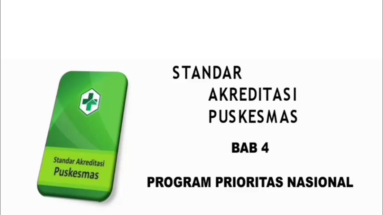 STANDAR AKREDITASI PUSKESMAS BAB 4 PROGRAM PRIORITAS NASIONAL