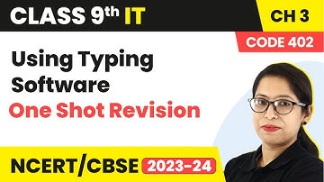 Using Typing Software - One Shot Revision | Class 9 Information Technology Chapter 3 (Code 402)