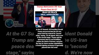 Trump announces US-Iran peace deal at G7#trump#iranusdeal#g7#iranisraelwar#straitofhormuz#iranvsusa