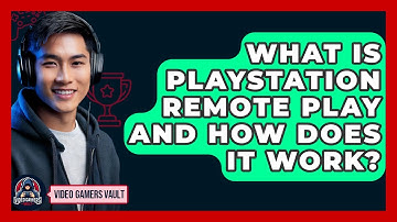 What Is PlayStation Remote Play And How Does It Work? - Video Gamers Vault