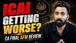 Is ICAI Becoming Worse Day by Day ? | CA Final AFM Review