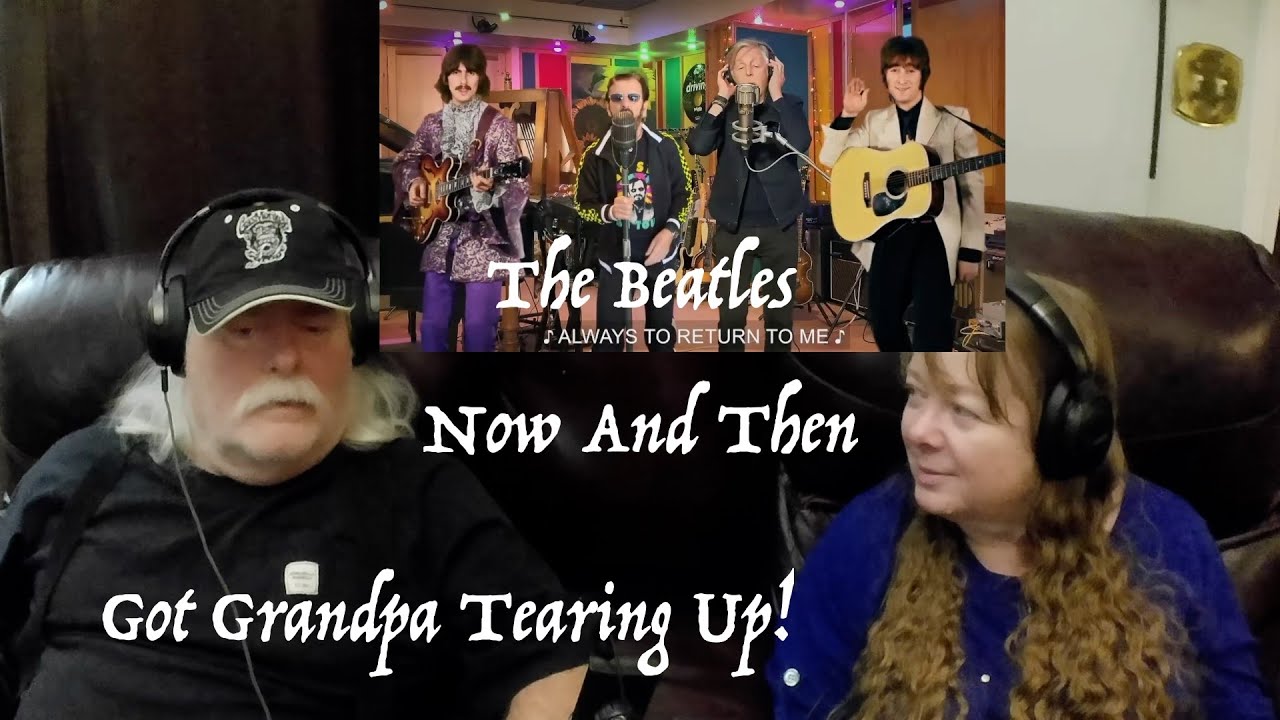 The Beatles - Now And Then - NEW MUSIC BRINGS TEARS FROM Grandparents from Tennessee (USA) react