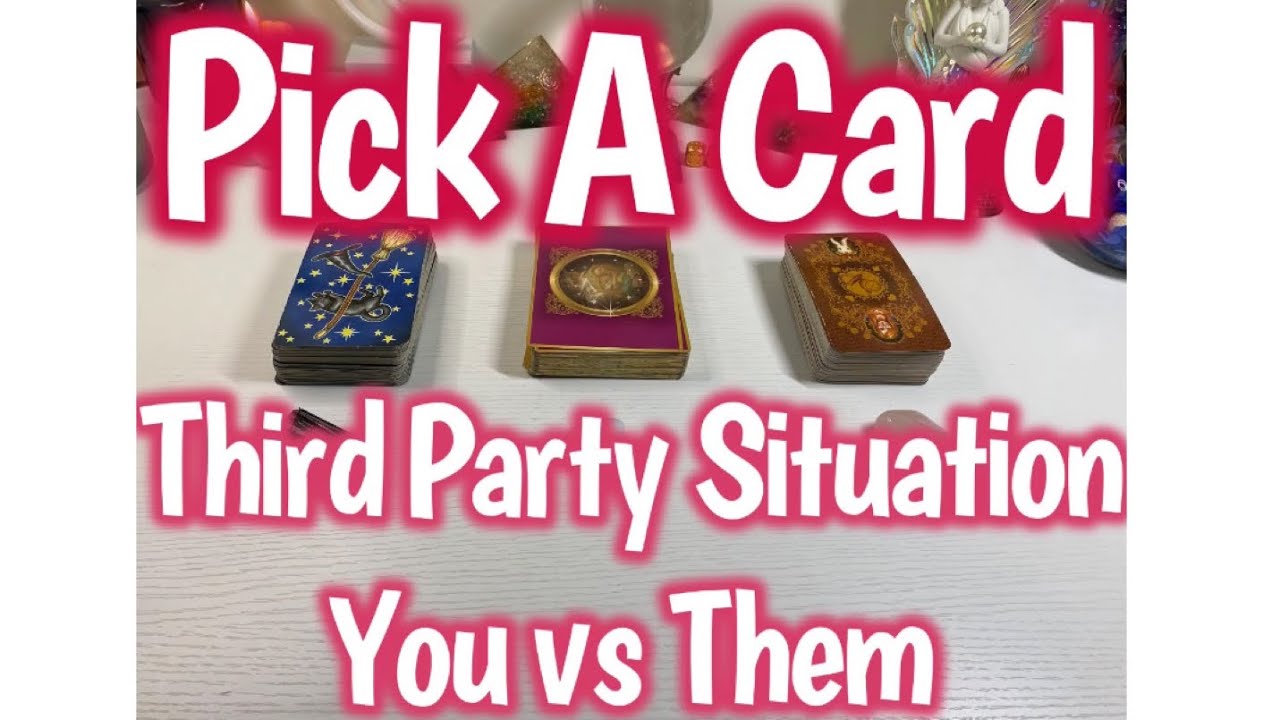 💌Pick A Card🔮 Third Party Situation You vs Them 🤭🥰🤯🧿😬💕😎🧨🤩🙏🏽🔮