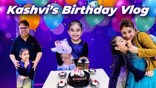 Kashvi’s Birthday Vlog 🥳 | KASHVI ADLAKHA