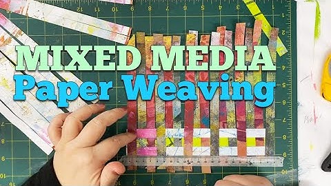Paper Weaving: It Can Be a Mixed Media Art Process!