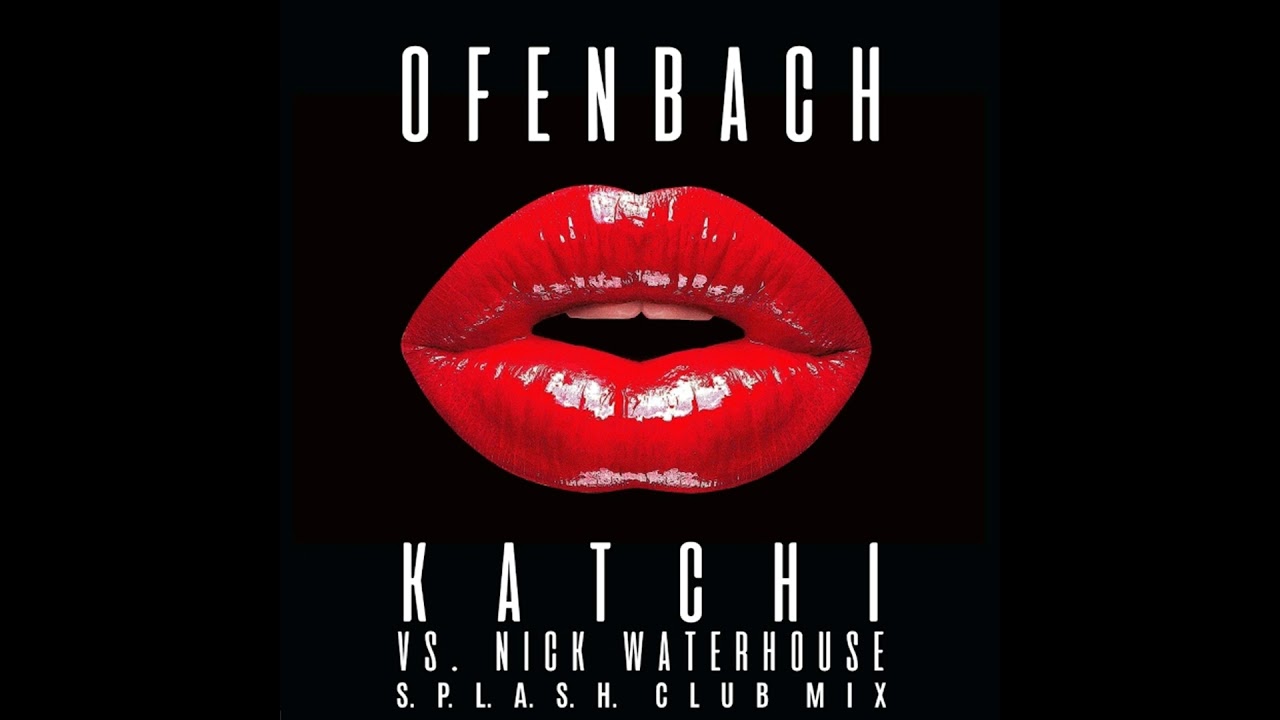 Ofenbach vs  Nick Waterhouse   Katchi S P L A S H  club mix