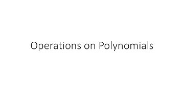 Video Assignment 6-1 Operations On Polynomials