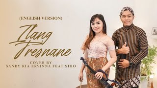 Ilang Tresnane - Cover By Sandy Ria Ervinna Feat Siho - Cipt. Didi Kempot