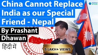 China Cannot Replace India as our Special Friend - Nepal