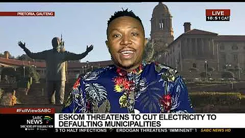 Reaction to Eskom's threat to cut electricity to defaulting municipalities