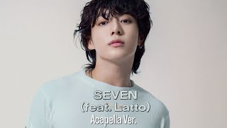 [Clean Acapella] Jungkook - Seven (feat. Latto) (Explicit Ver.) (Almost Studio Official)