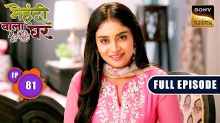 Rahul Ki Shaadi Ki Baat | Mehndi Wala Ghar - Ep 81 | Full Episode | 15 May 2024