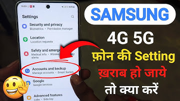 Samsung Mobile ki Setting kharab ho gayi hai kaise theek karen | Mobile ki Setting kaise reset karen