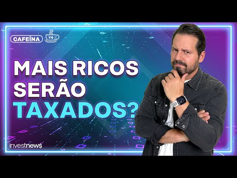 Como a taxação dos super ricos muda o mercado brasileiro?