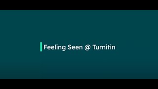 Feeling seen @ Turnitin