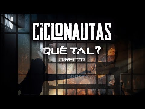 Ciclonautas - Qué tal? (Directo)