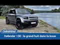 Essai vido  land rover defender 130  le grand huit dans la boue