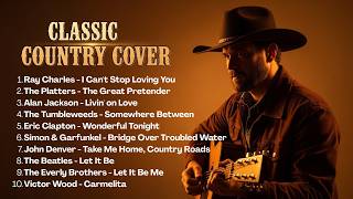 I Can't Stop Loving You, Let It Be, Country Roads 🎸 | Classic Country Cover (Timeless Love Songs)