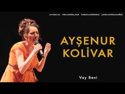 Ayşenur Kolivar - Vay Beni [ Bahçeye Hanımeli © 2012 Kalan Müzik ]