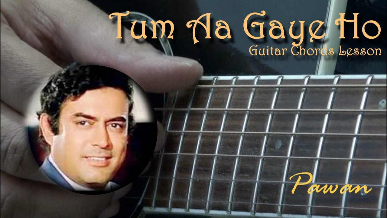 Tum Aa Gaye Ho  | Guitar Chords Lesson | Pawan
