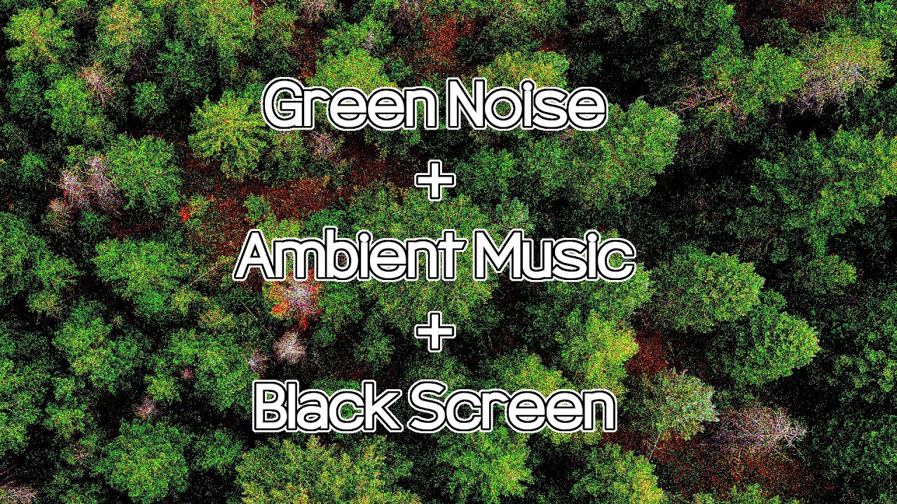 Green Noise  Ambient Music  Good sleep  Focus
