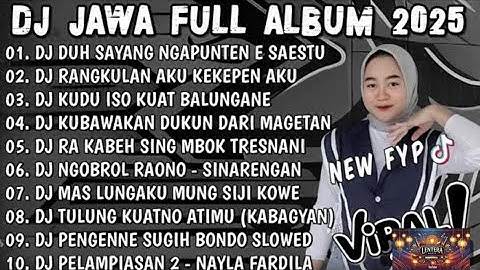 DJ JAWA TERBARU 2025 FULL BASS - DJ DUH SAYANG NGAPUNTENE SAESTU🎶DJ SABAR  FULL ALBUM VIRAL TERBARU