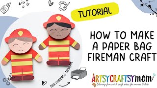 DIY Paper Bag Fireman | ArtsyCraftsymom | Free Tutorials | PaperCraft | Printables | Diy |