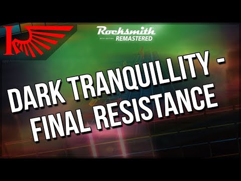 This Song Has Destroyed My Wrist: Dark Tranquillity - Final Resistance - Rocksmith Remastered
