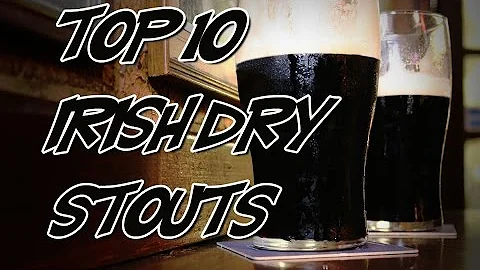 Top 10 Irish Dry Stouts