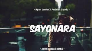 DJ OLD !!! Sayonara - Ryan Junior X Andrian Ganda - [ Awan Axello Remix ] - Funky Night !!!