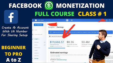 FACEBOOK MONETIZATION COMPLETE COURSE CLASS-1 | CREATE FB ACCOUNT UK NUMBER | FOR SHARING SETUP 2022