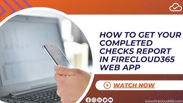 How to Get Your Completed Check Report from FireCloud365