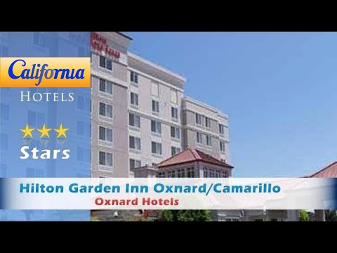 Hilton Garden Inn Oxnard Camarillo Oxnard Hotels California