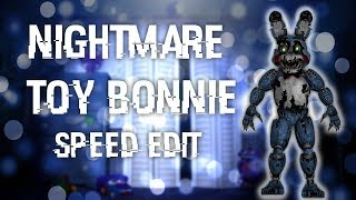 [FNAF | Speed Edit] Making Nightmare Toy Bonnie