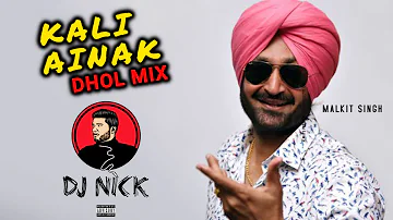 Kali Ainak Dhol Mix - Malkit Singh (DJ Nick)  |  Latest Punjabi mixes 2022