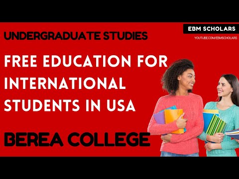 FREE COLLEGE EDUCATION for Bachelor&rsquo;s Degree at BEREA COLLEGE in the USA for all Students #BEREA