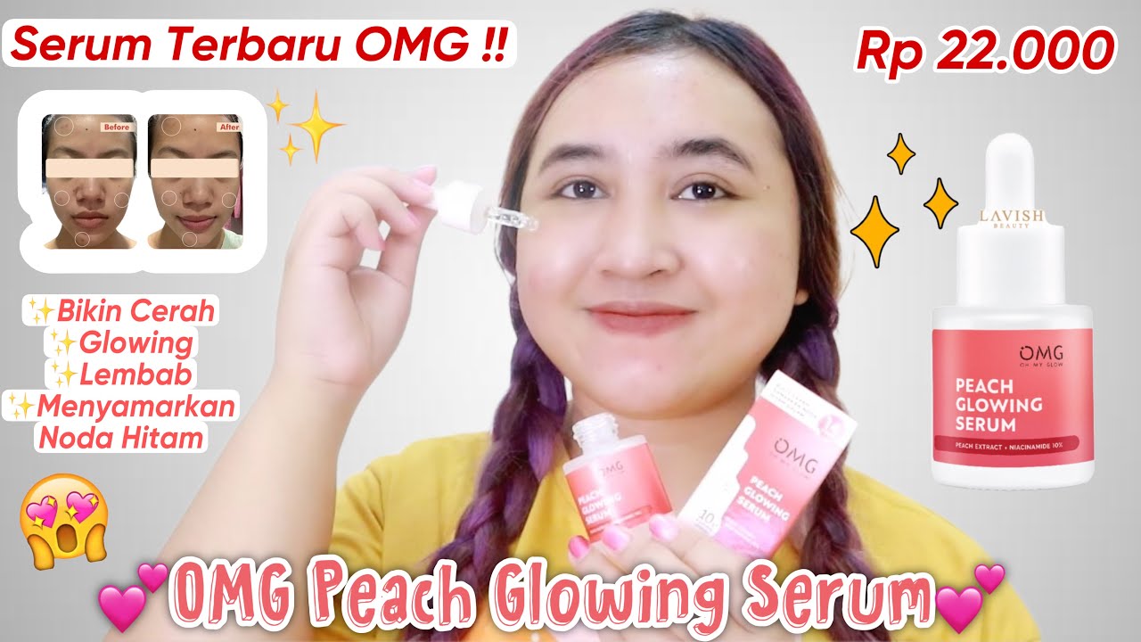 Review OMG [Oh My Glow] Peach Glowing Serum Mencerahkan Wajah Cuma 20 Ribuan💦 YouTube