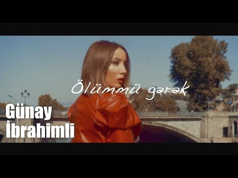 Günay İbrahimli - Ölümmü gərək